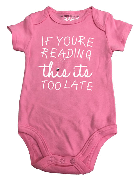 "If You're Reading This It's Too Late" Onesie